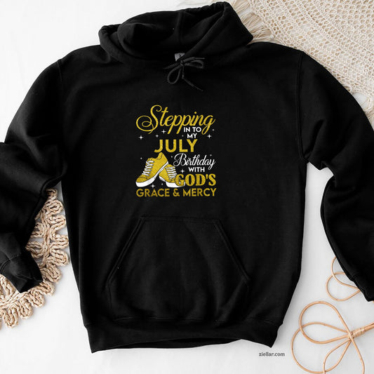 Stepping Into My July Birthday With Gods Grace And Mercy Hoodie Shirt