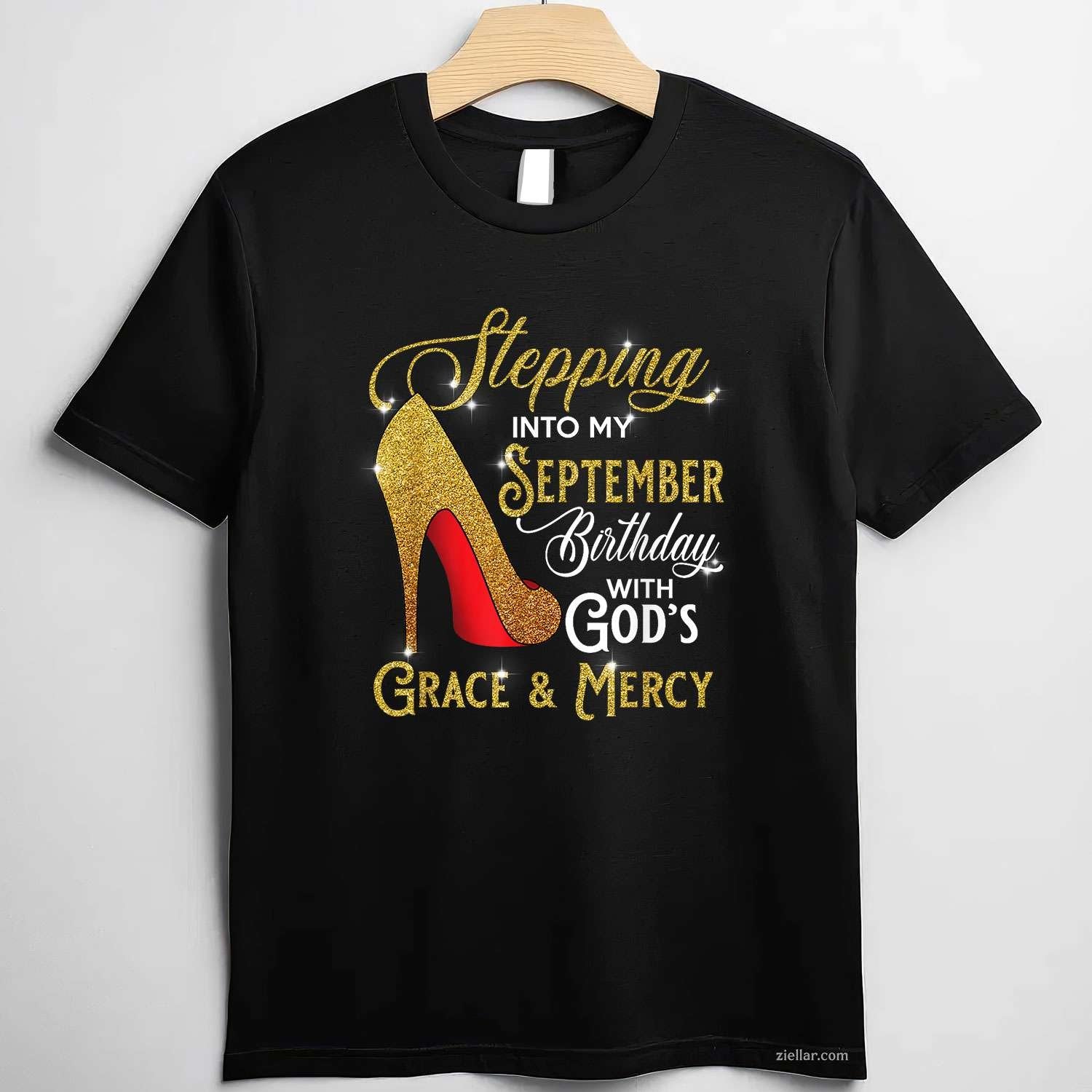 Stepping Into My September Birthday With Gods Grace Mercy T-Shirt Tee for Men Women Adults Unisex