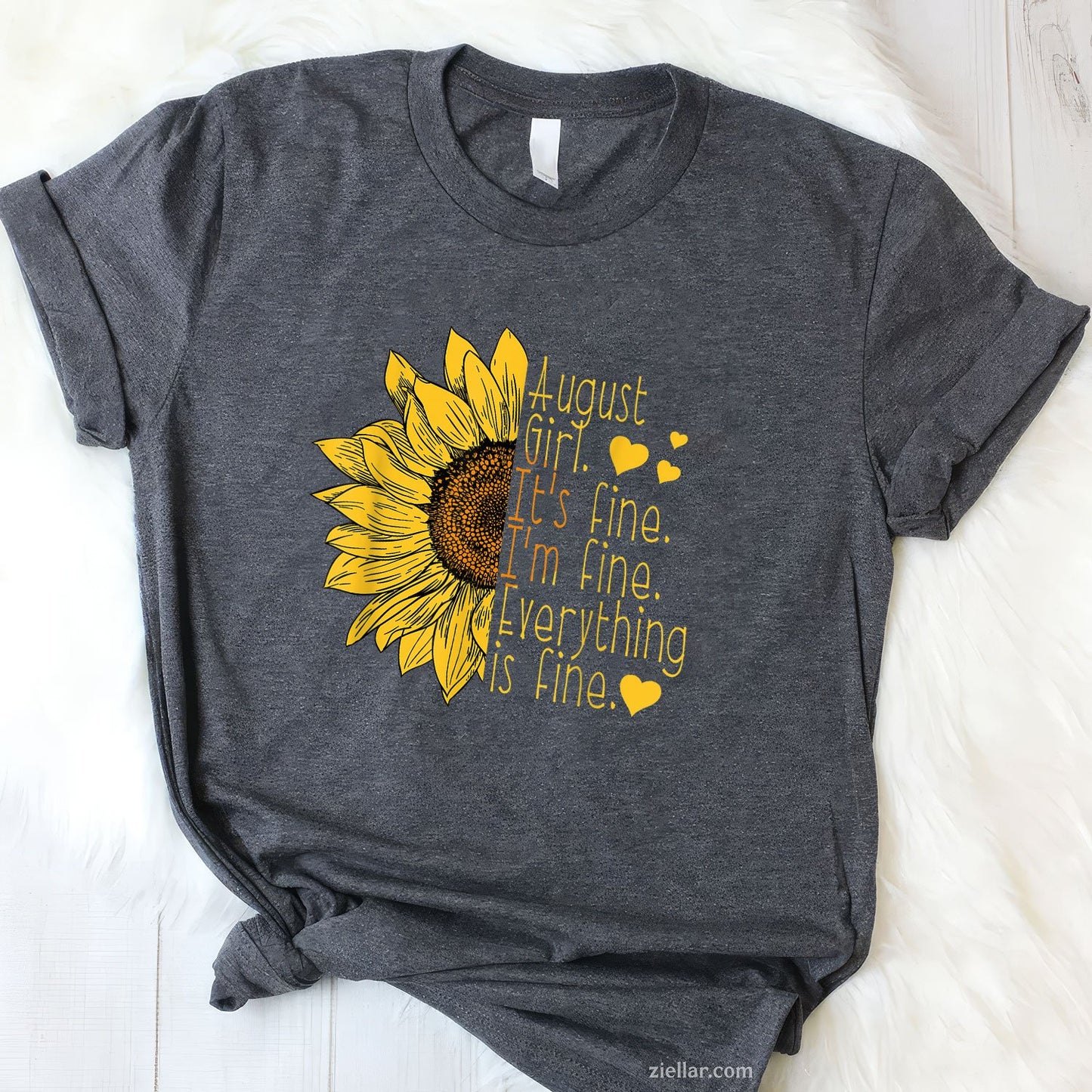 Sunflower Quote Birthday Tee and T-Shirt, August Gift T-Shirt for Women Adults