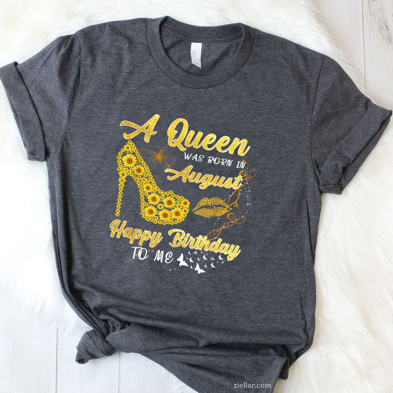 Sunflower Queen Born in August Tee and T-Shirt, Funny Birthday T-Shirt Gift for Women Adults