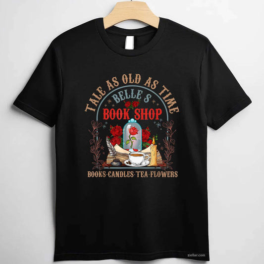 Tale As Old As Time Belle's Book Shop Book Coffee Book Lover T-Shirt