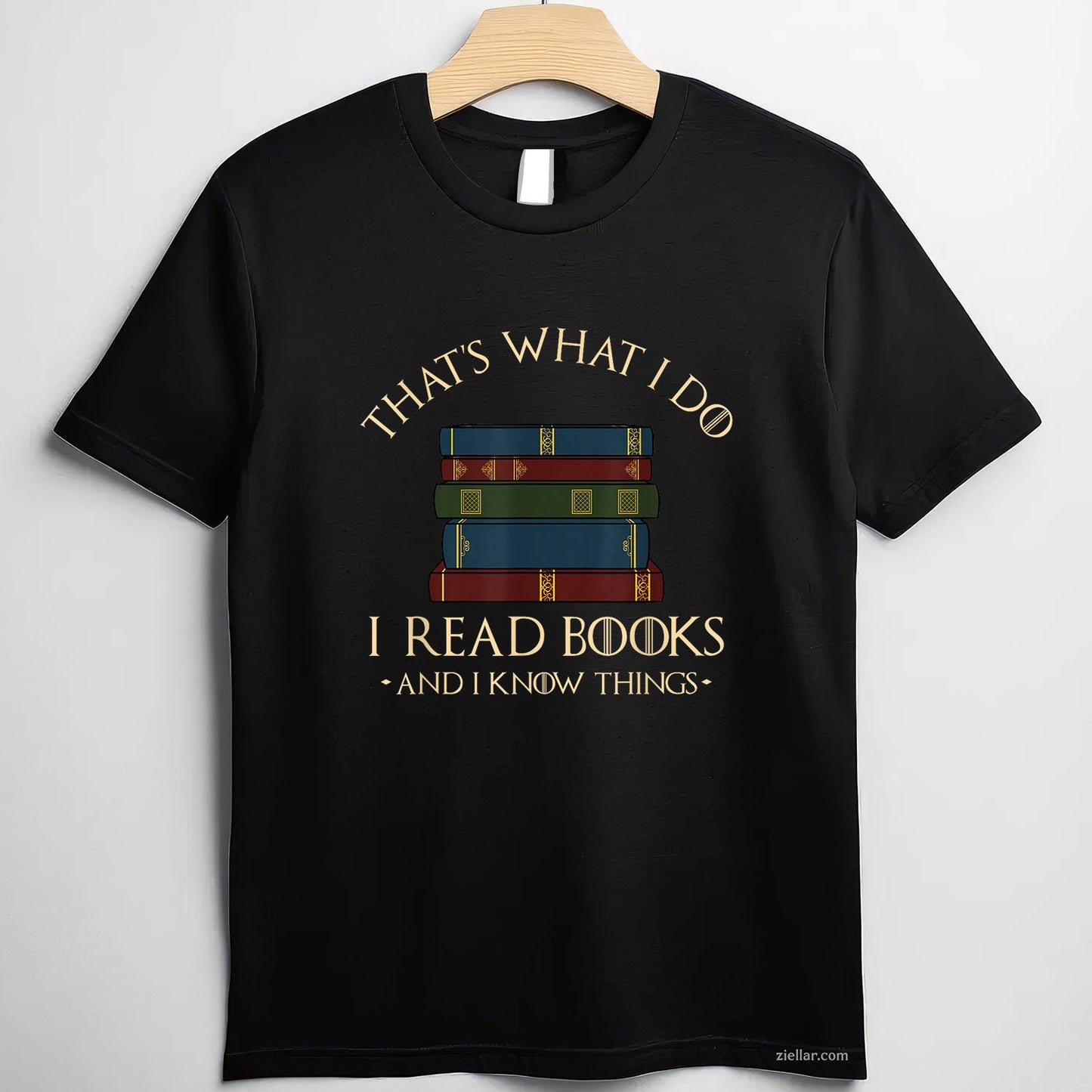 That's What I Do I Read Books And I Know Things - Reading T-Shirt