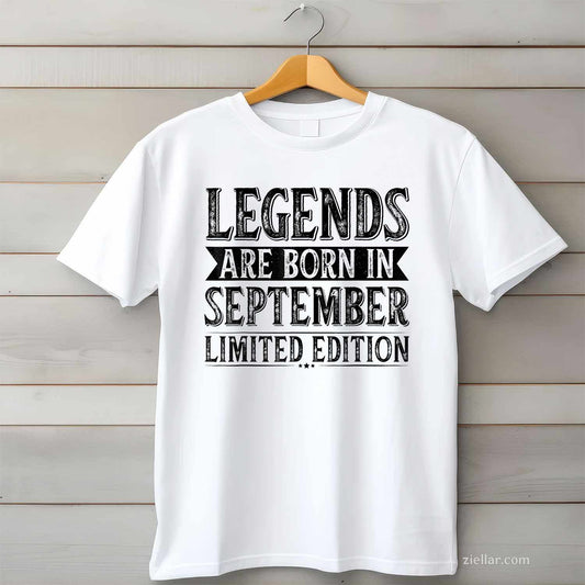 The legends are born in September, birthday September T-Shirt Tee for Men Women Adults Unisex