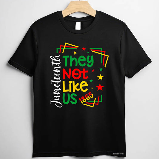 They Dont Like Us Shirt Juneteenth 1865 Pride