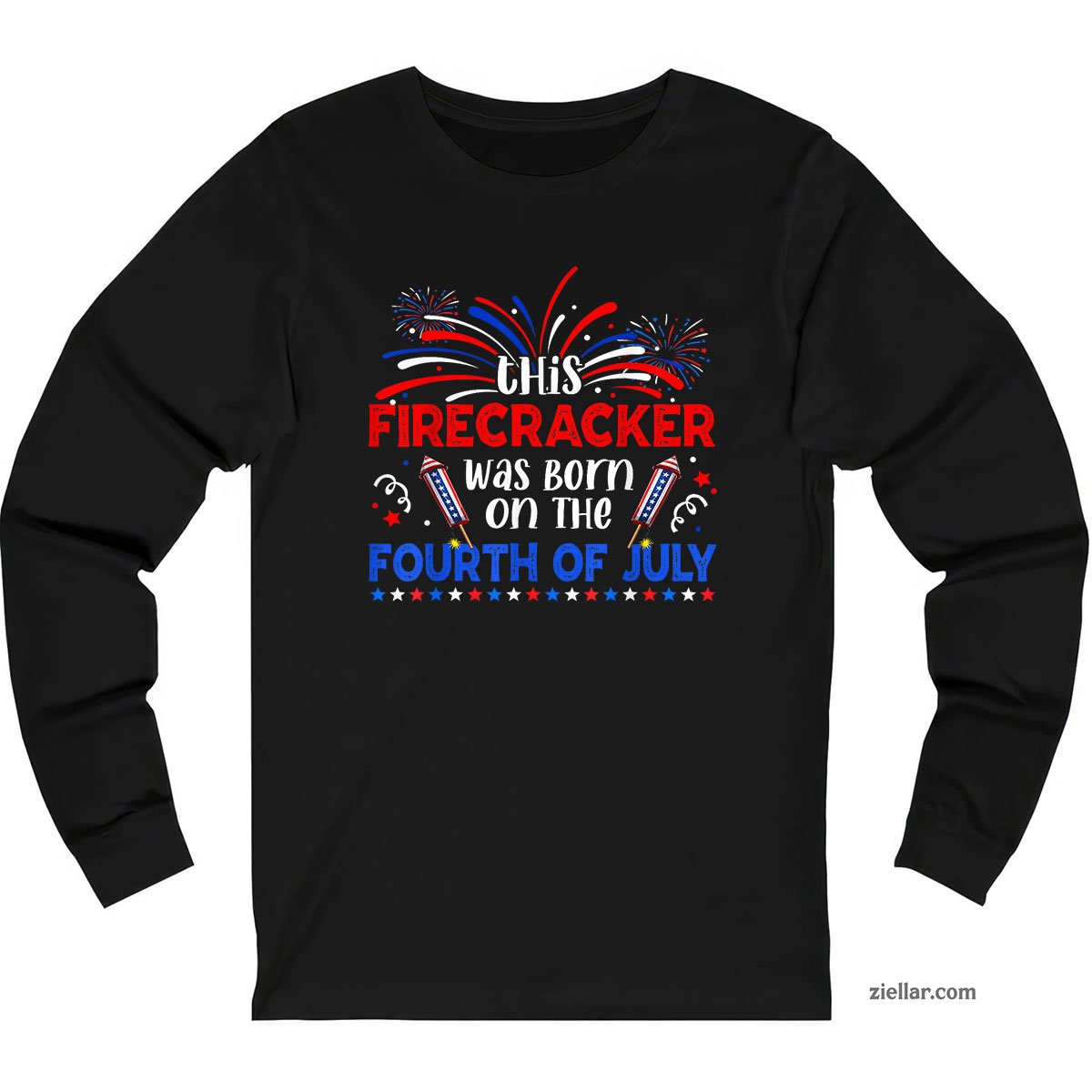 This Firecracker Was Born On The 4th Of July Firework B-day Long Sleeve Shirt