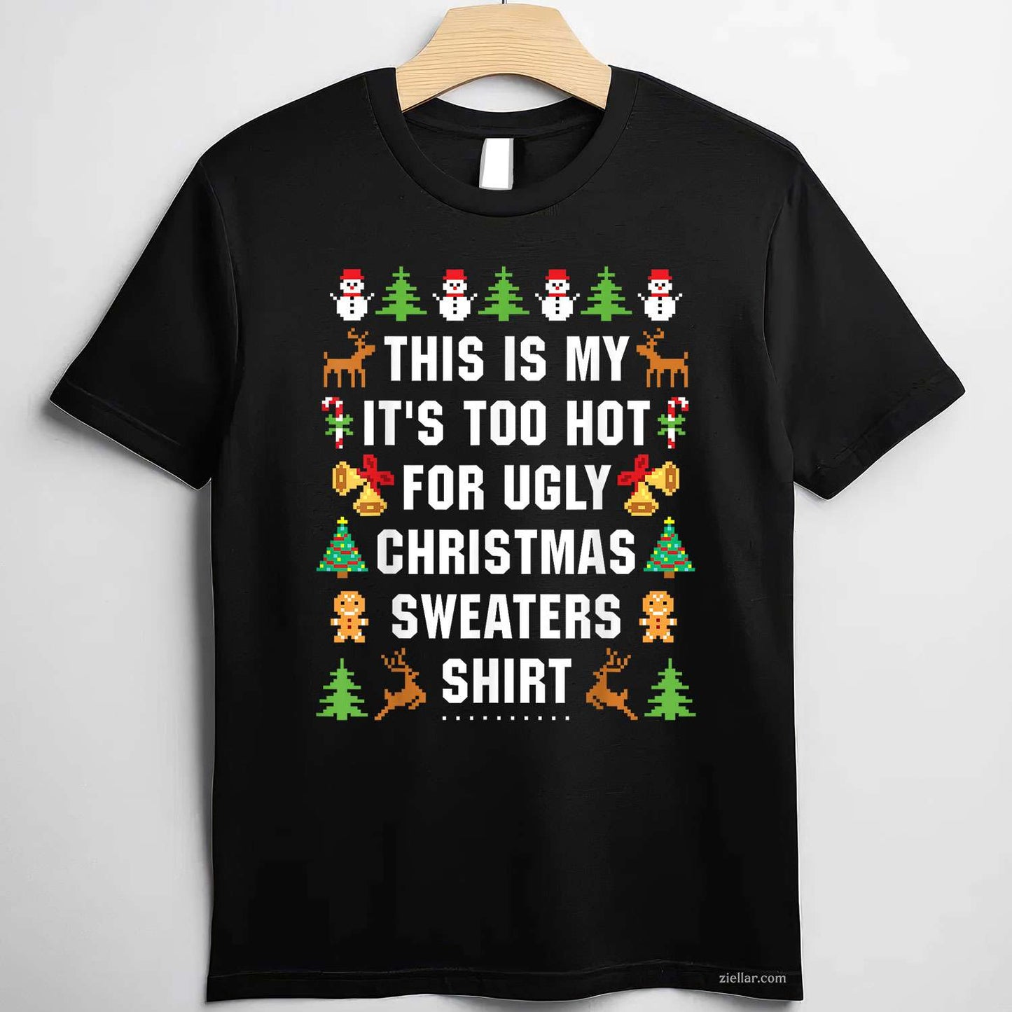 This Is My It'S Too Hot For Ugly Christmas Sweaters Short Sleeve T-Shirt_ Great Party Tee For All