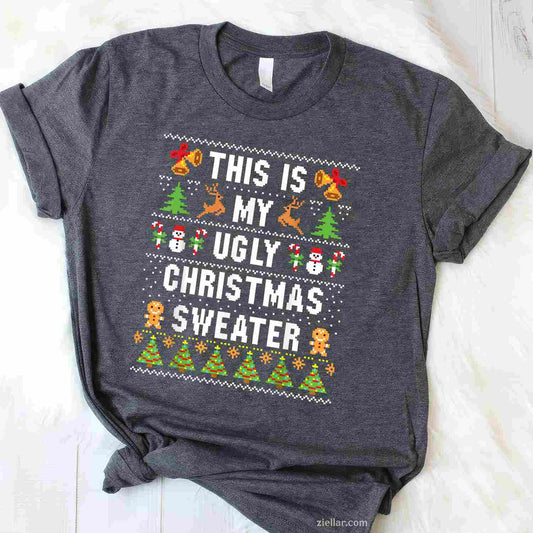 This Is My Ugly Sweater Funny Christmas Short Sleeve T-Shirt_ Humorous Holiday Party Tee For Adults