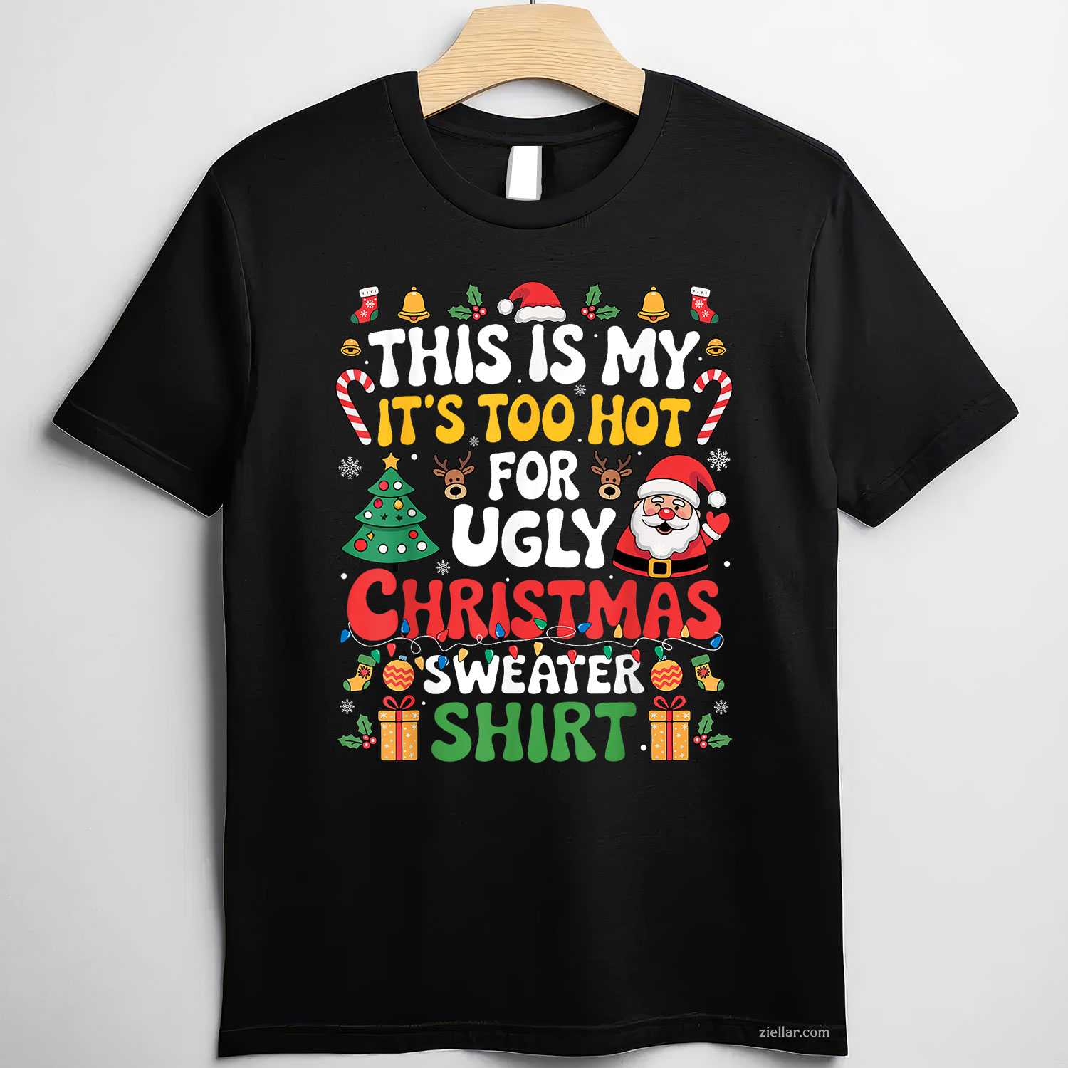 This Is My Its Too Hot For Ugly Christmas Sweaters Men Women T-Shirt_ Humorous Holiday Party Tee