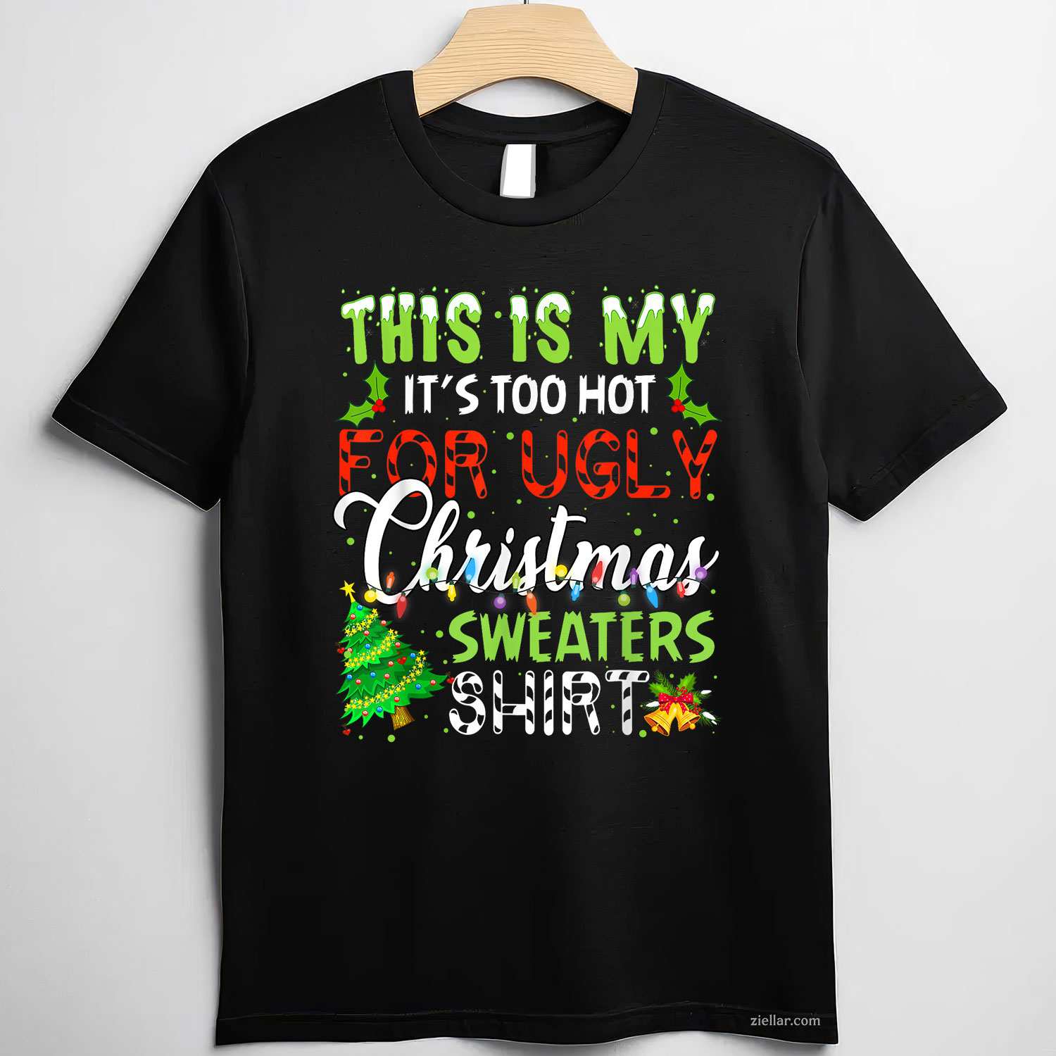 This Is My It'S Too Hot For Ugly Christmas Sweaters Holiday T-Shirt_ Funny Holiday Party Gag Gift Tee