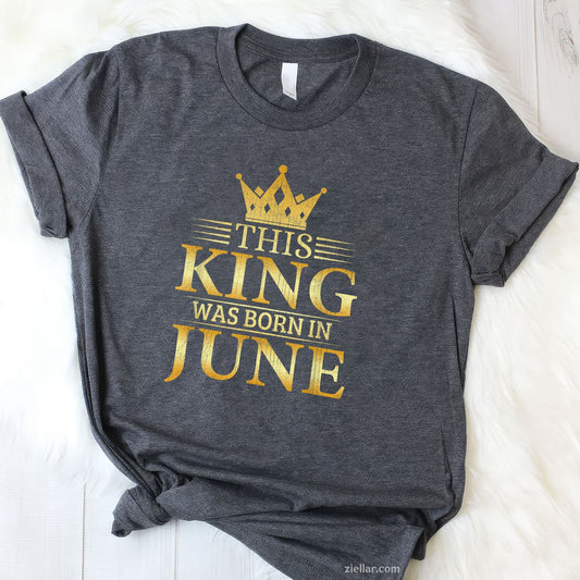 This King Was Born In June Boys Birthday Celebration