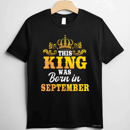 This King Was Born In September Birthday Party Celebration T-Shirt Tee for Men Women Adults Unisex