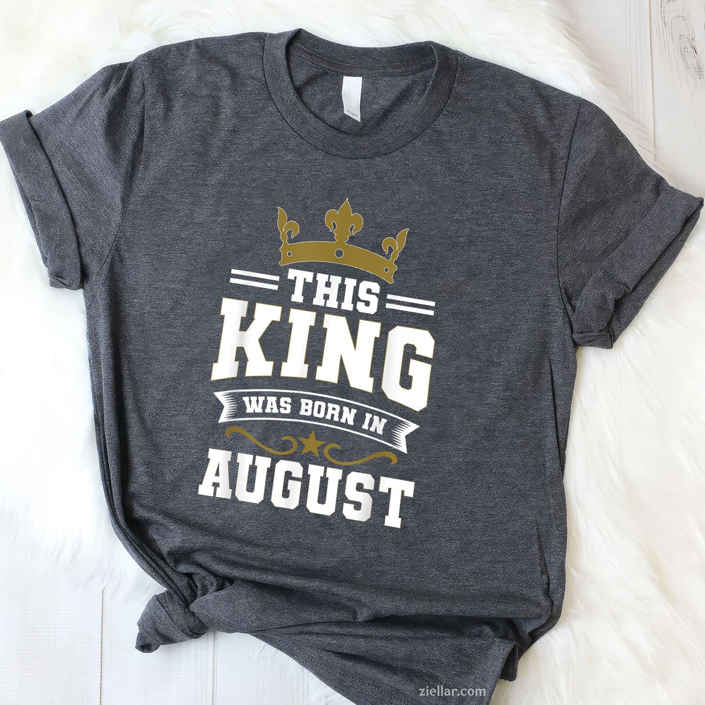 This King Was Born in August Tee and T-Shirt, Birthday Celebration T-Shirt Gift for Men Adults Tee Gift