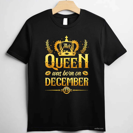 This Queen Was Born On December 23Rd Birthday Gift For Her T-Shirt_ Personalized Birthday Tee For Women