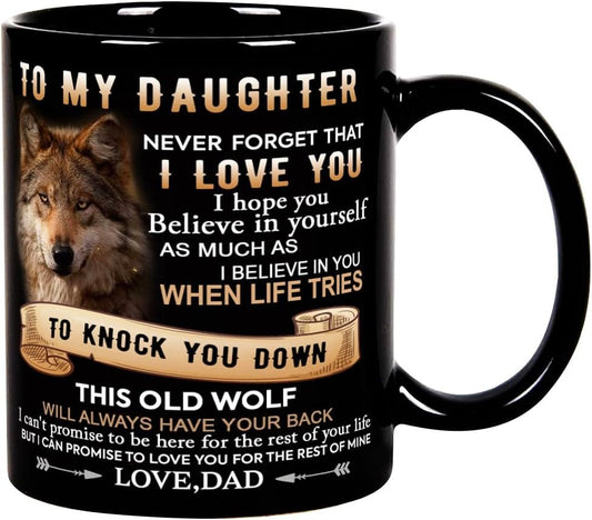 To My Daughter Mug Gift from Dad, Birthday, Christmas, Mother's Day Coffee Cup 11 Oz