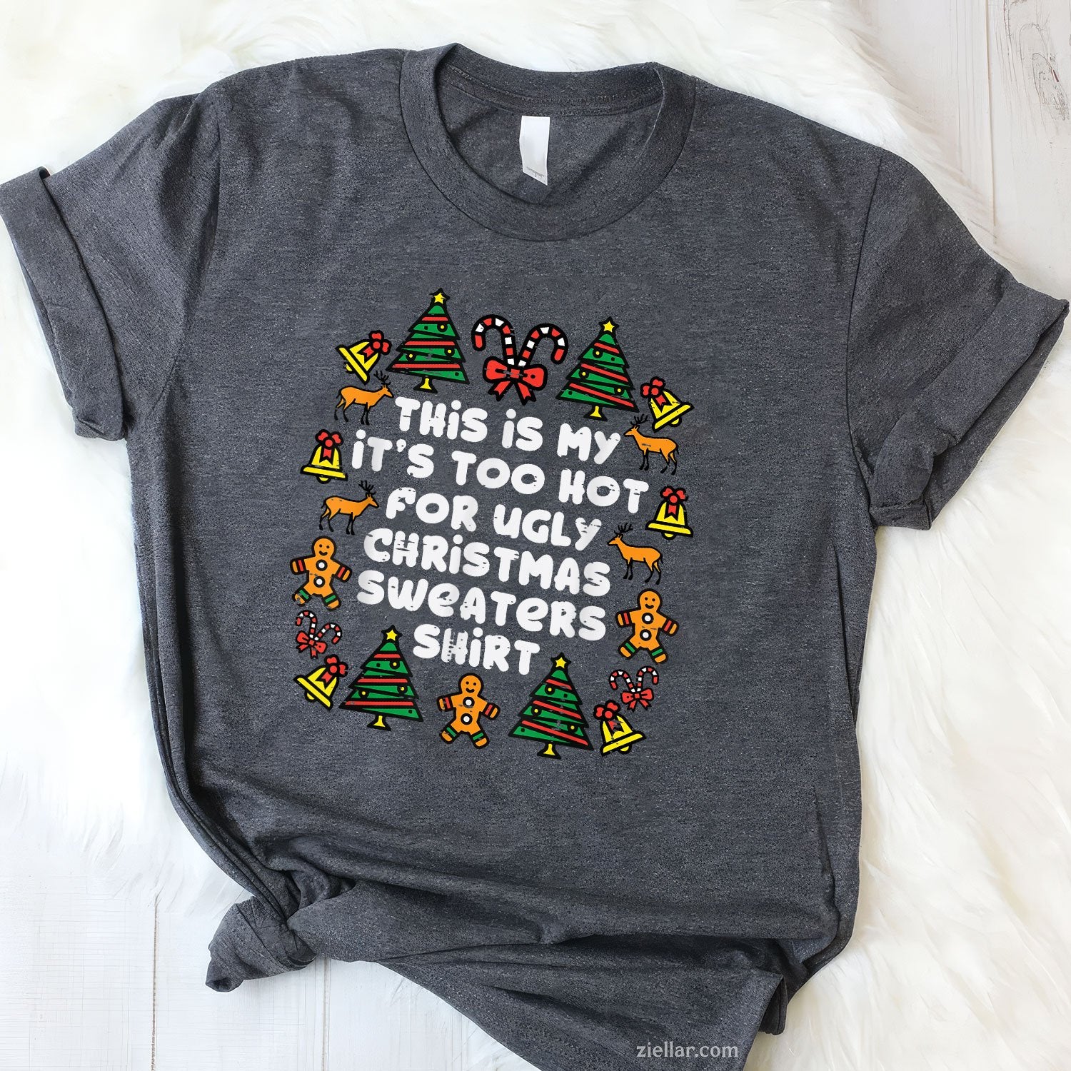 Too Hot for Sweaters Tee and T-Shirt, Funny Ugly Christmas T-Shirt for Men and Women Adults