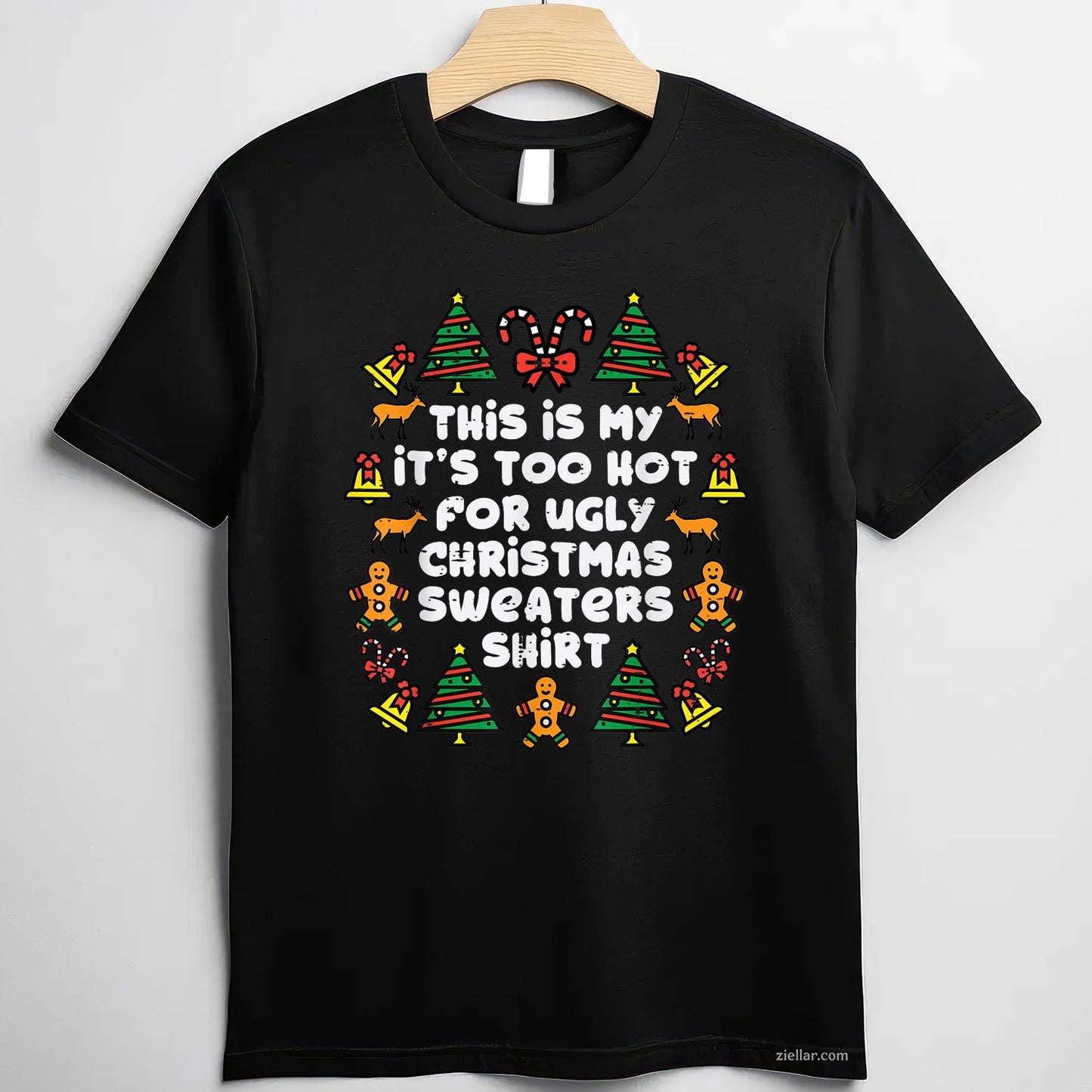 Too Hot for Sweaters Tee and T-Shirt, Funny Ugly Christmas T-Shirt for Men and Women Adults