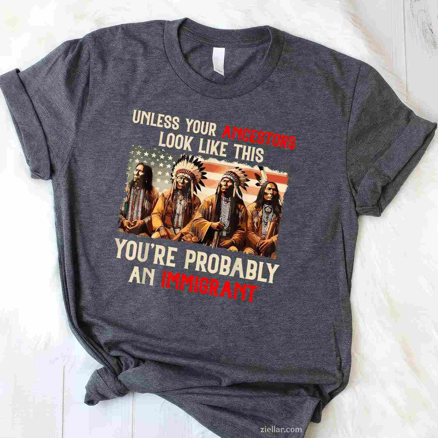 Unless Your Ancestors Look Like This Native American Indian T-Shirt And Tee For Adults