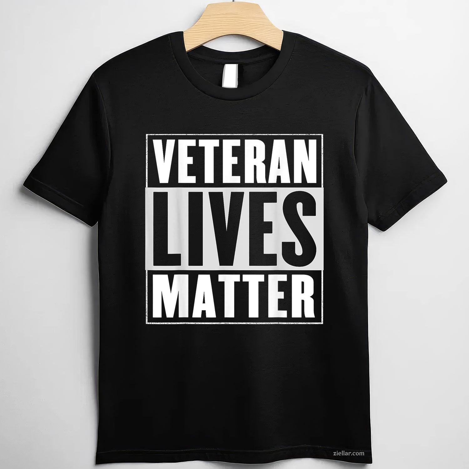 Veteran Lives Matter T-Shirt And Tee For All Adults