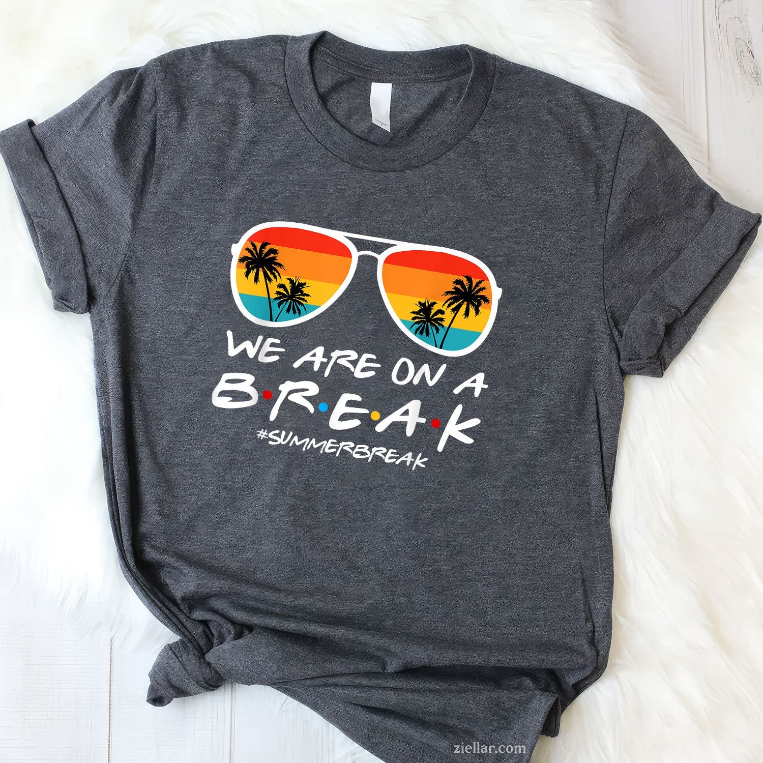 We Are On a Break Tee and T-Shirt, End of School Year Summer Vacation T-Shirt for Teachers