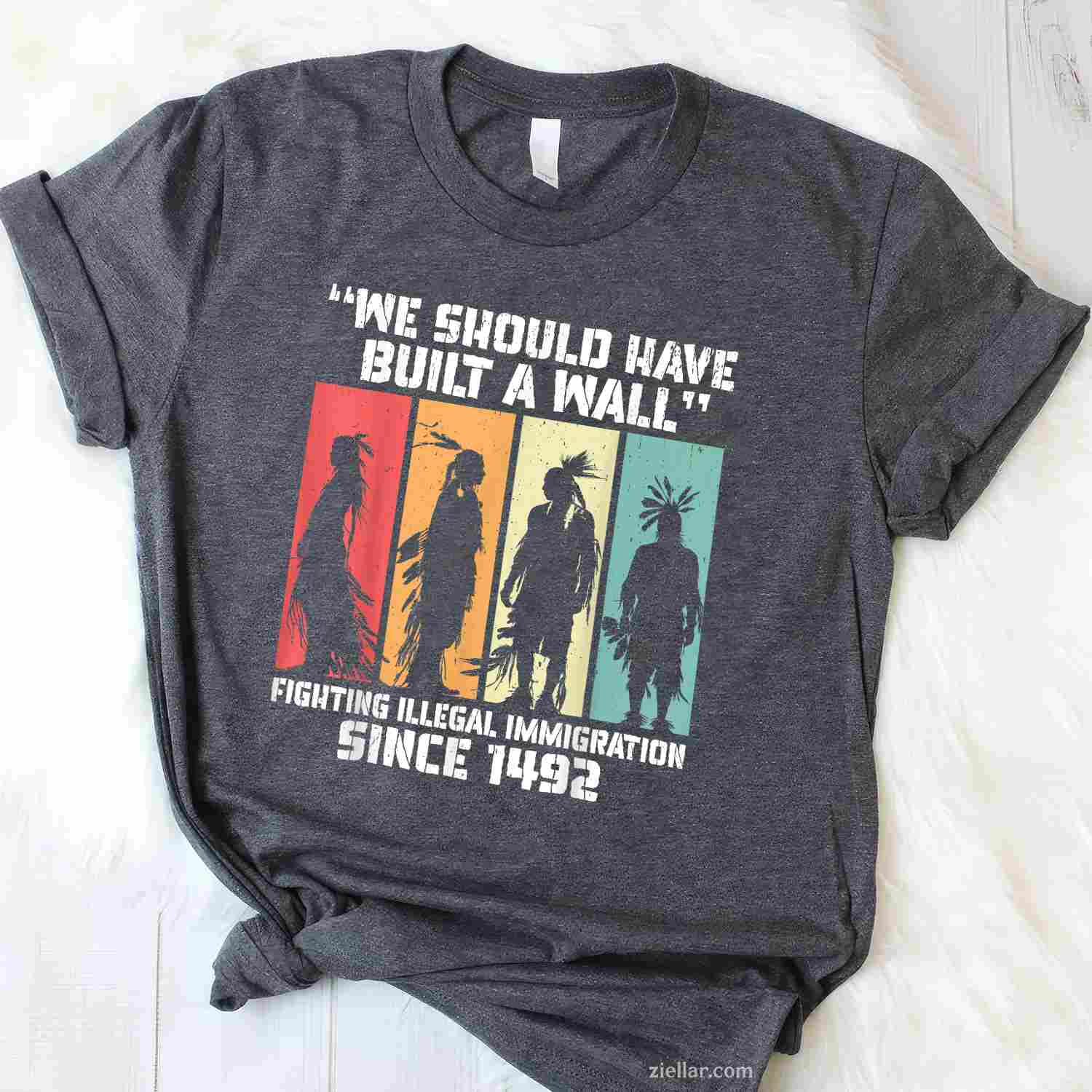We Should Have Built A Wall, A Funny Native American T-Shirt And Tee For Adults