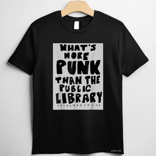 What'S More Punk Than The Public Library T-Shirt, Funny Book Lover Graphic Tee For Adults Unisex