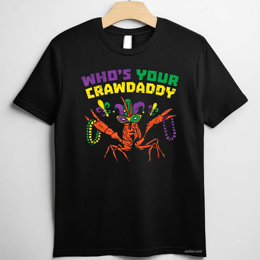 Who's Your Crawdaddy Tee and T-Shirt, Funny Crawfish Jester Mardi Gras T-Shirt for Adults