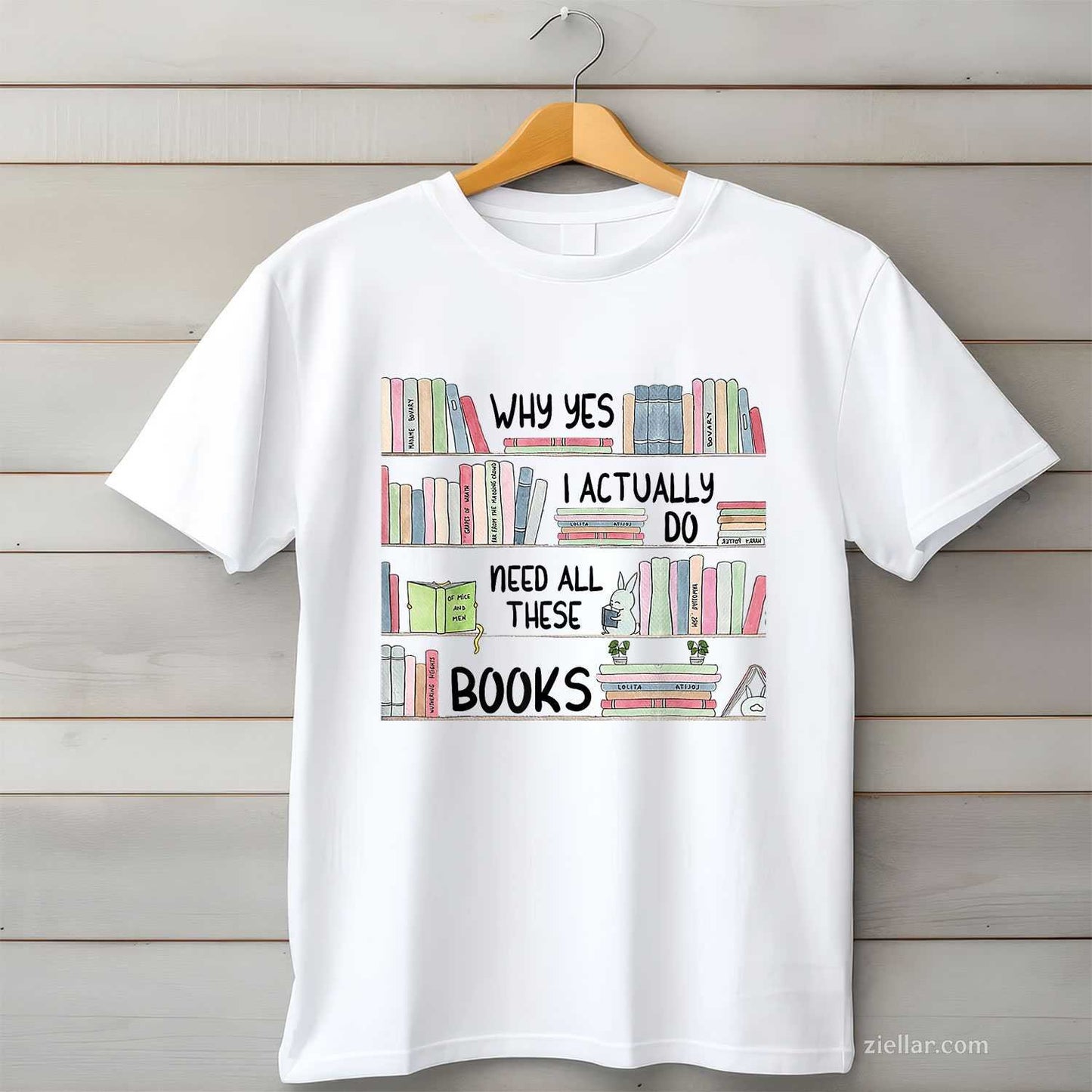 Why Yes I Actually Do Need All These Books Funny Book Lovers T-Shirt, Vintage Graphic Tee For Adults