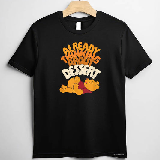 Winnie the Pooh Thanksgiving Tee and T-Shirt, Funny Dessert Lover T-Shirt for Adults