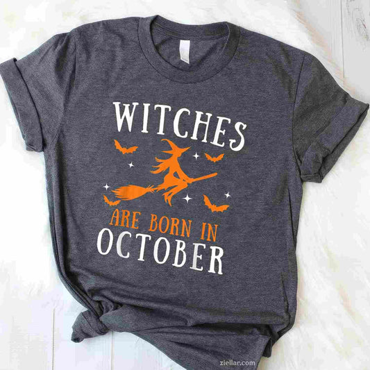 Witches Are Born In October Birthday Halloween Tee, Halloween T-Shirt for Men Women Adults Unisex, Cool Casual Street Style, Premium Quality
