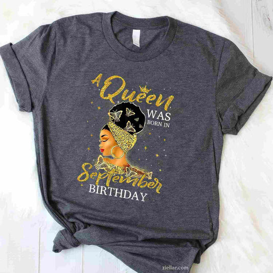 Womens A Queen Was Born In September Happy Birthday To Me T-Shirt Tee