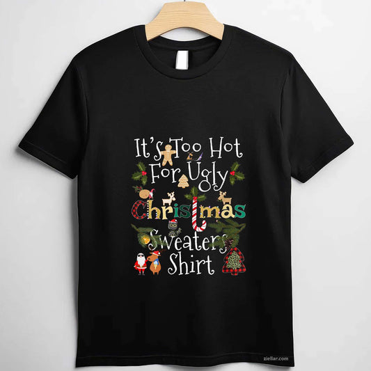 Womens It'S Too Hot For Ugly Christmas Sweaters Shirt Funny Xmas V-Neck T-Shirt_ Funny Party Tee For Her