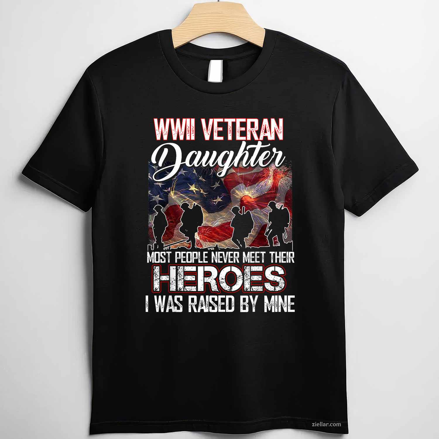 Wwii Veteran Daughter_ Most People Never Meet Their Heroes T-Shirt And Tee For Adults