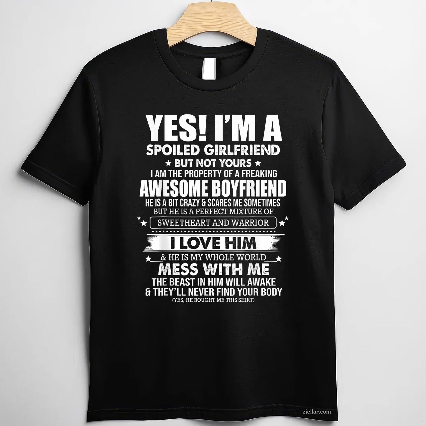 Yes I'm a spoiled girlfriend of a freaking awesome boyfriend Tee and T-Shirt, Funny Relationship Gift T-Shirt for Couples and Adults