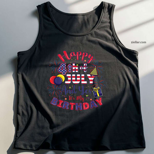 Happy 4th Of July And Yes Its My Birthday Tee, Tank Top Shirt