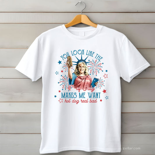 You Look Like 4th Of July Makes Me Want A Hot Dog Real Bad Tee and T-Shirt, Funny Patriotic 4th of July USA Freedom T-Shirt for Adults