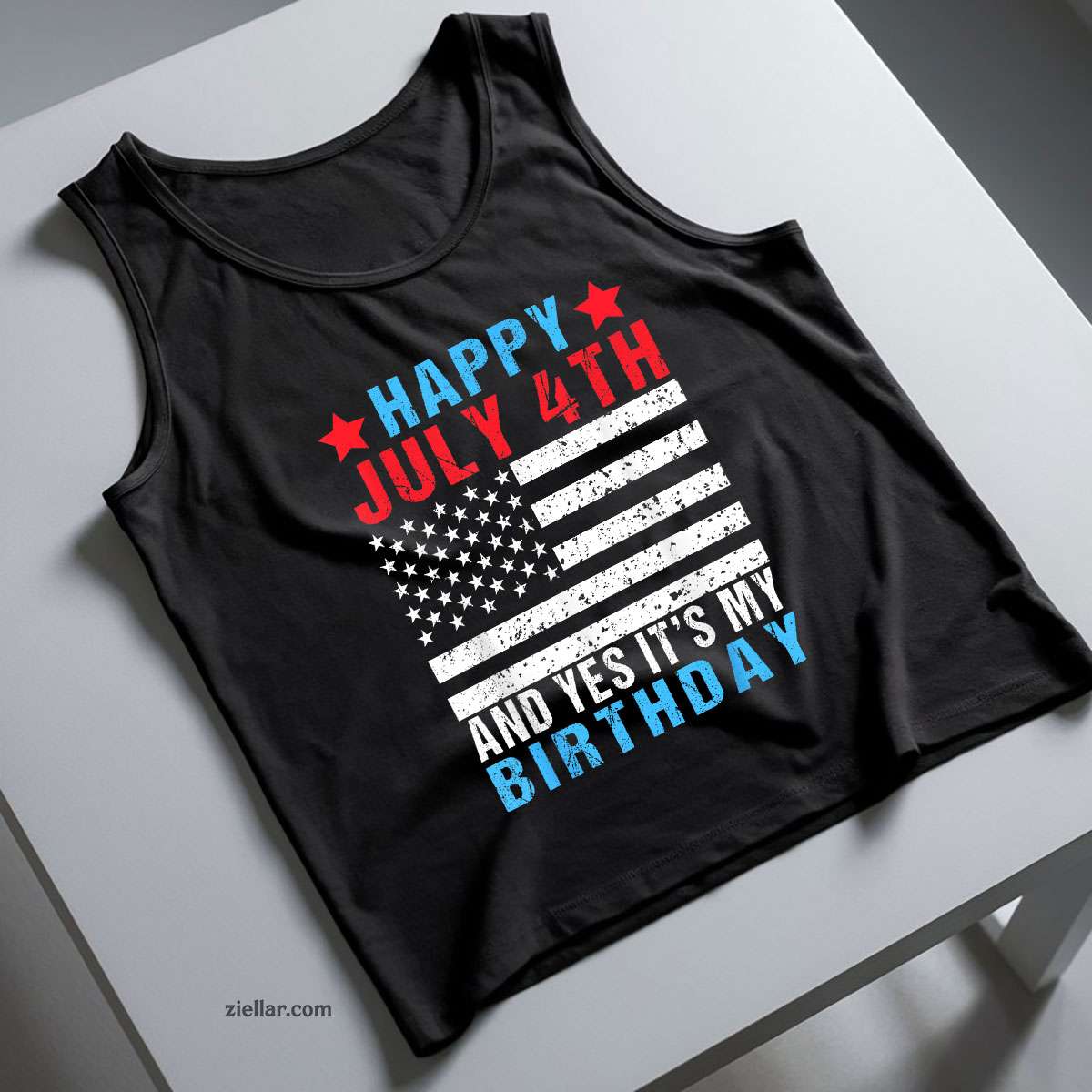 Happy July 4th And Yes It's My Birthday Born On Of Tank Top Shirt