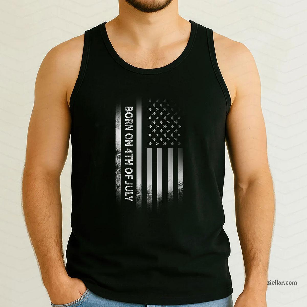 4th of July Birthday American Flag Born on the Fourth Tee Tank Top Shirt
