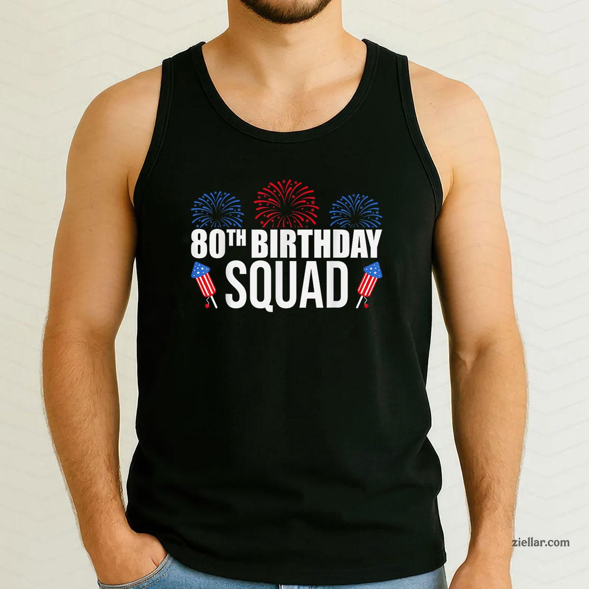 80th birthday squad, 4th of july matching fireworks Tank Top Shirt