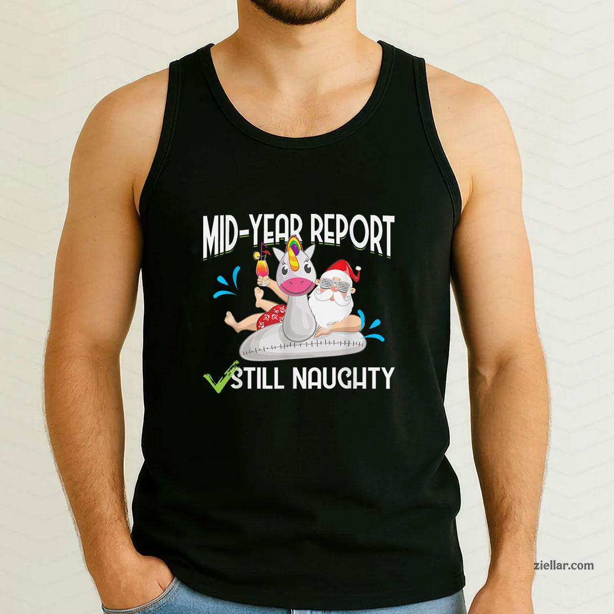 Christmas in July - Mid Year Report Still Naughty - Santa Tank Top Shirt Funny Christmas in July Tee and Tank Top Shirt for Men Women Adults