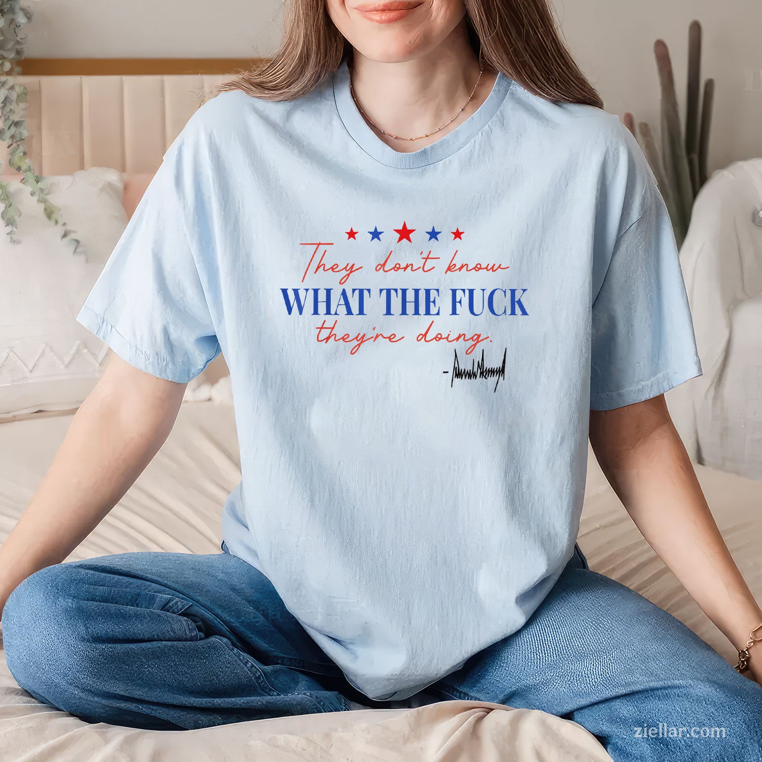 They don't know what the fuck they're doing Tee and T-Shirt, Funny Graphic Meme T-Shirt Gift for Men and Women Adults Limited Edition