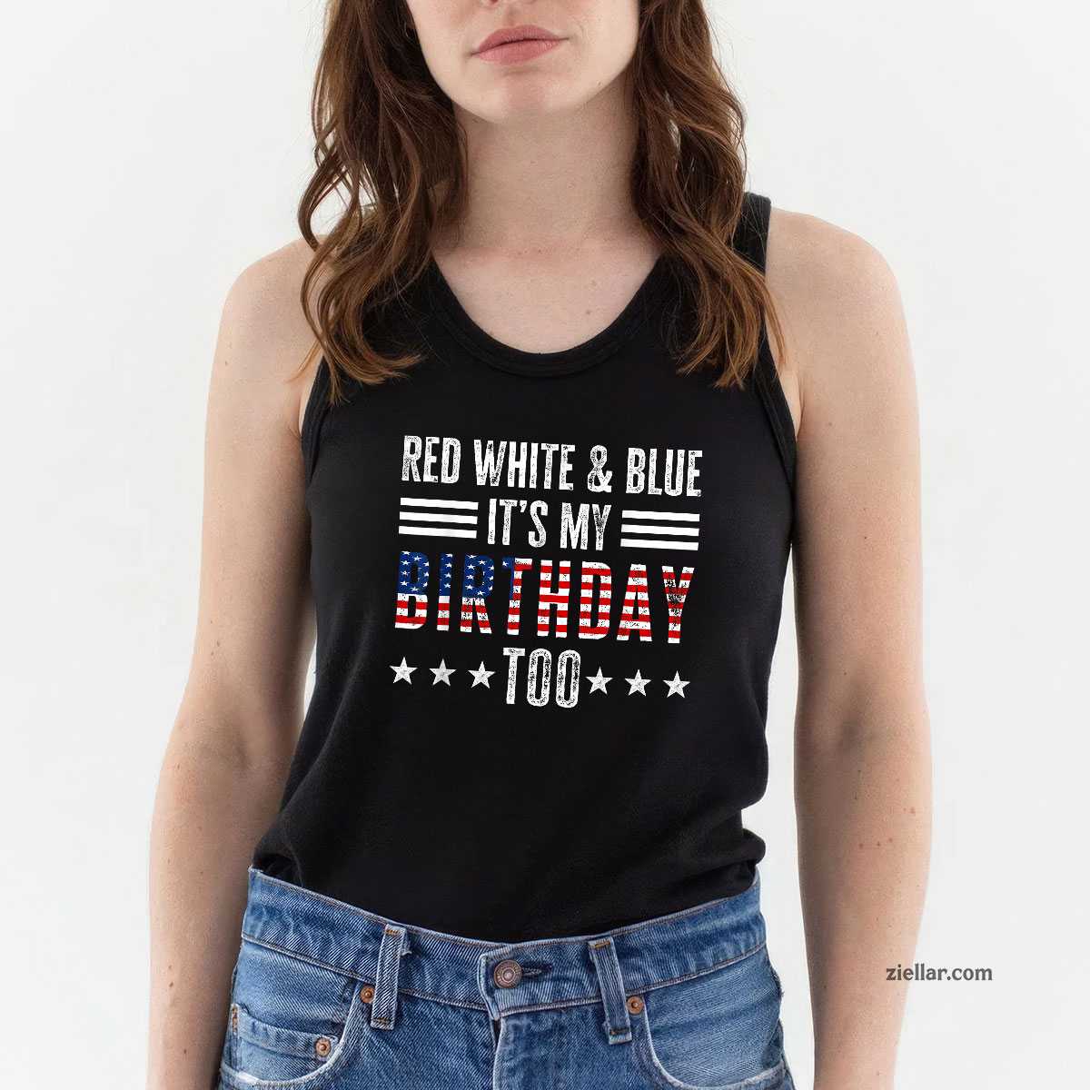 Red White & Blue It's My Birthday Too 4th Of July Patriotic Tank Top Shirt