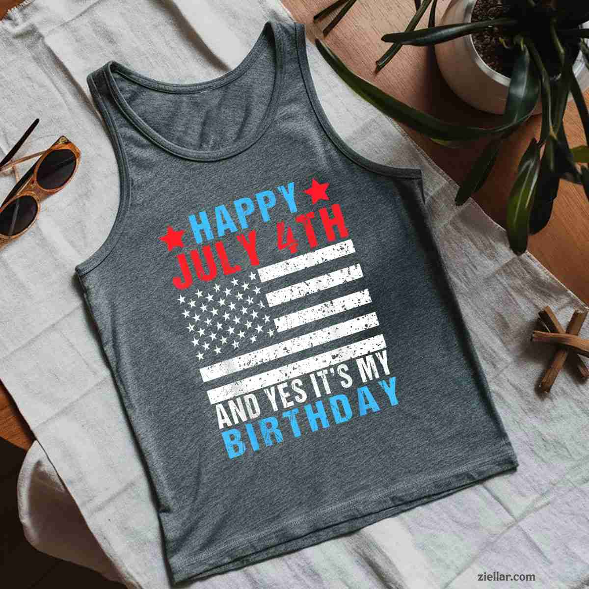 Happy July 4th And Yes It's My Birthday Born On Of Tank Top Shirt