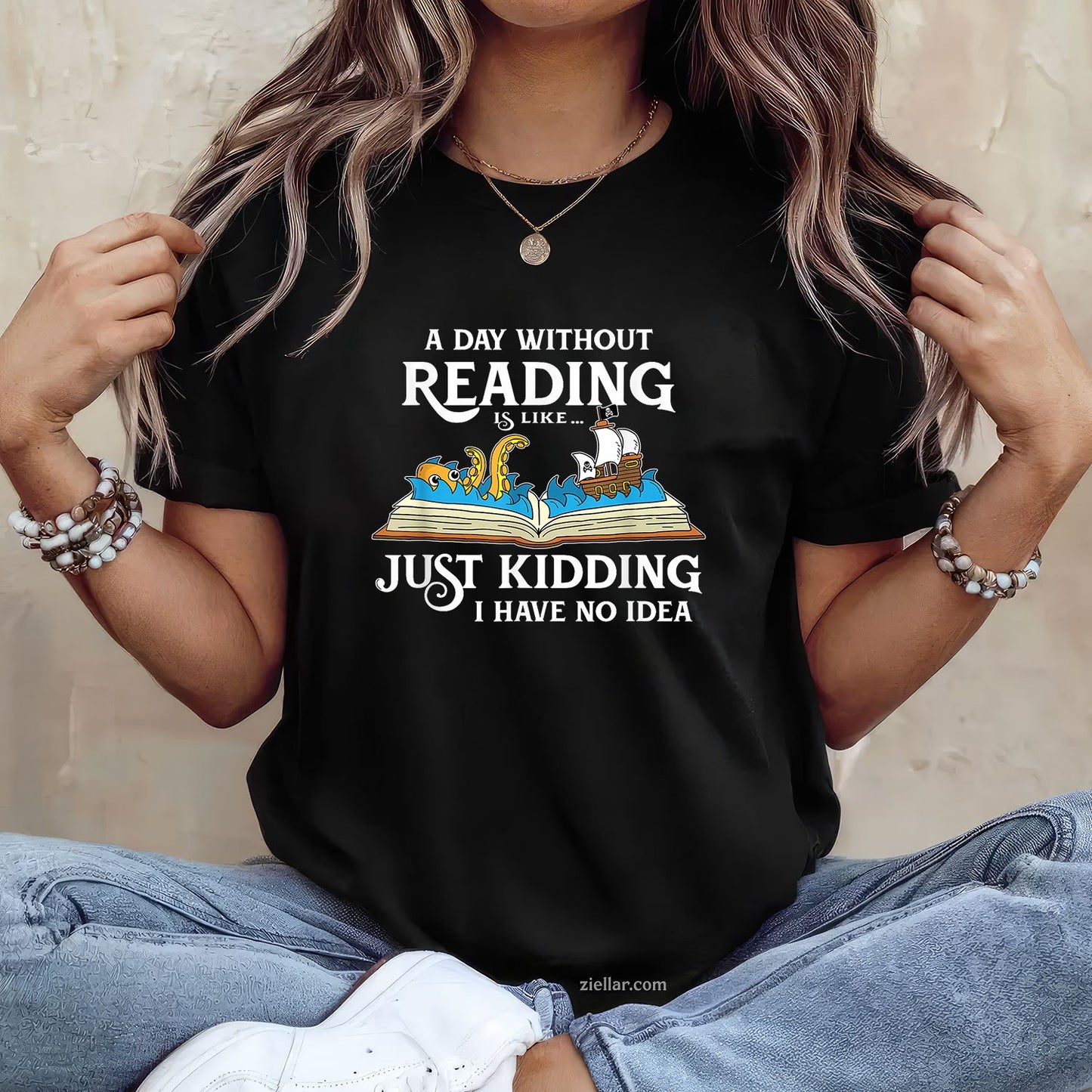 A Day Without Reading is like - Book Lover Gift & Reading T-Shirt