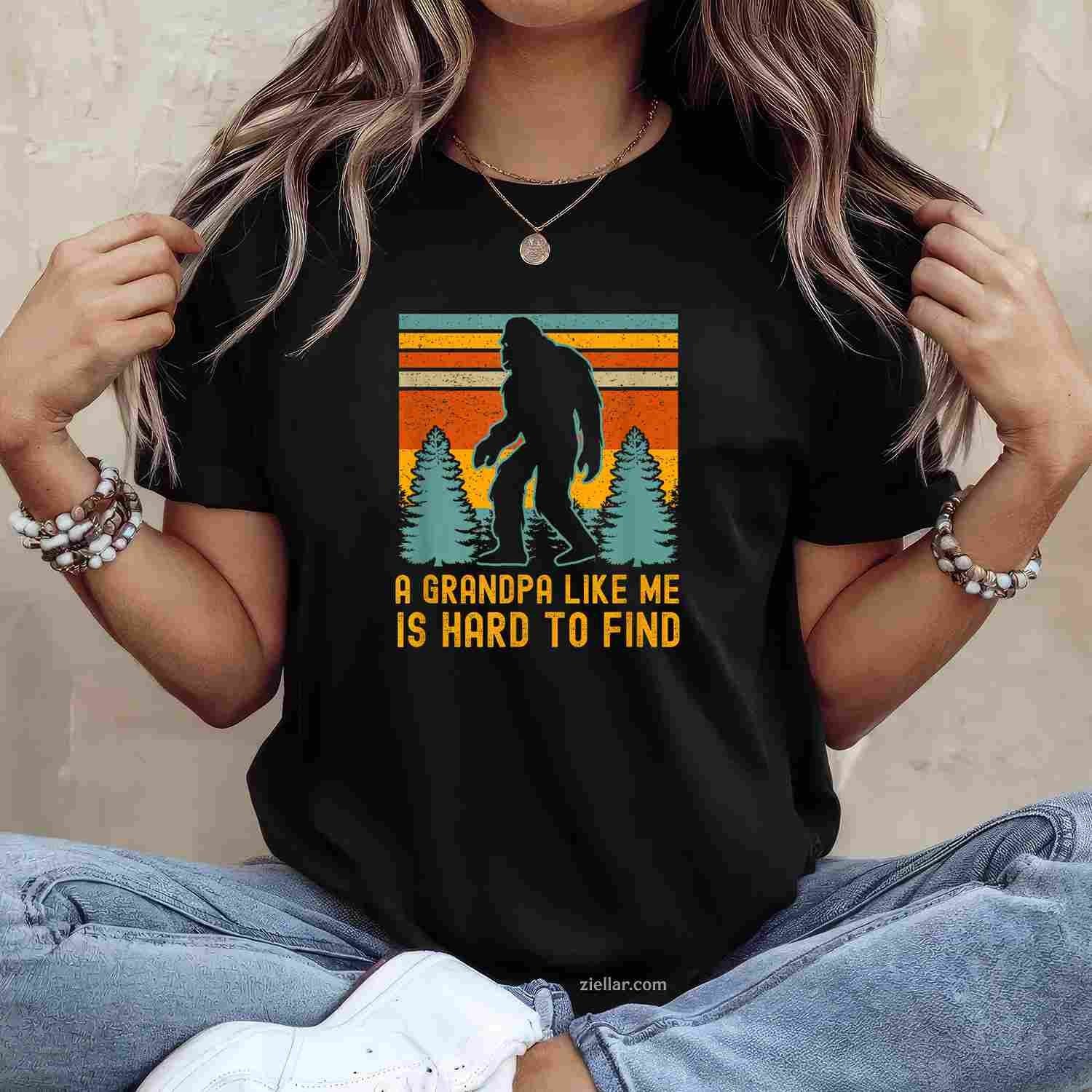 A Grandpa Like Me Is Hard To Find, Bigfoot Grandpa T-Shirt Tee for Men Women Adults Unisex