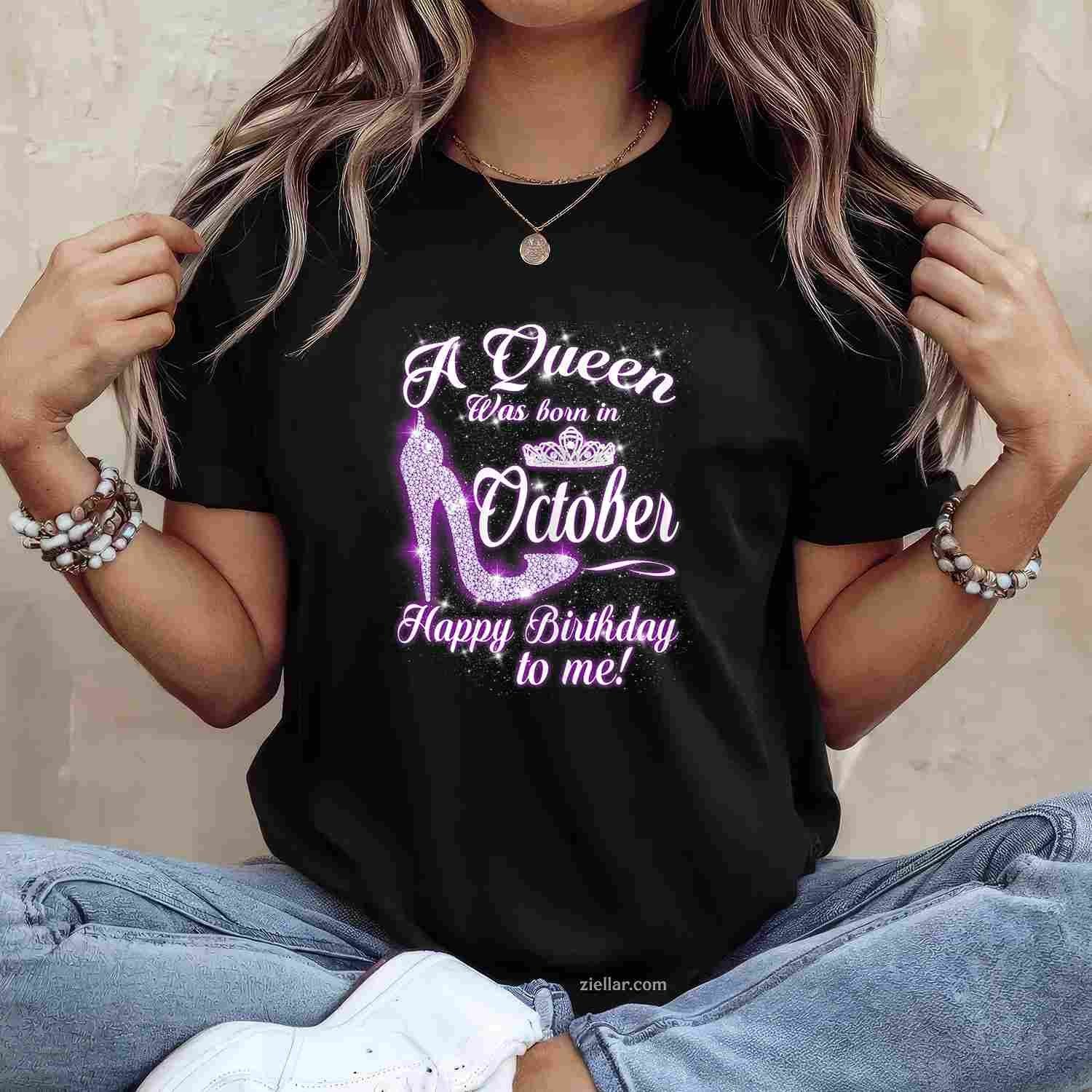 A Queen Was Born In October Happy Birthday To Me Tee, Birthday T-Shirt for Men Women Adults Unisex, Bold Statement Graphic, Party Outfit Favorite
