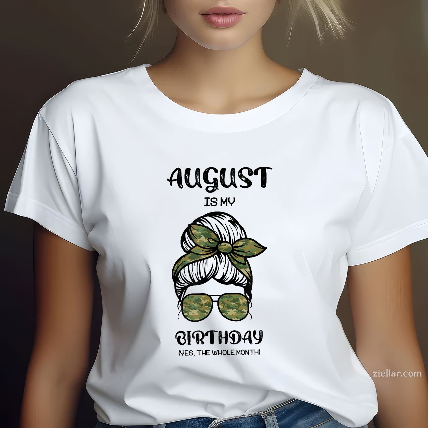 August Birthday Messy Bun Tee and T-Shirt, Whole Month Funny T-Shirt Gift for Women Adults