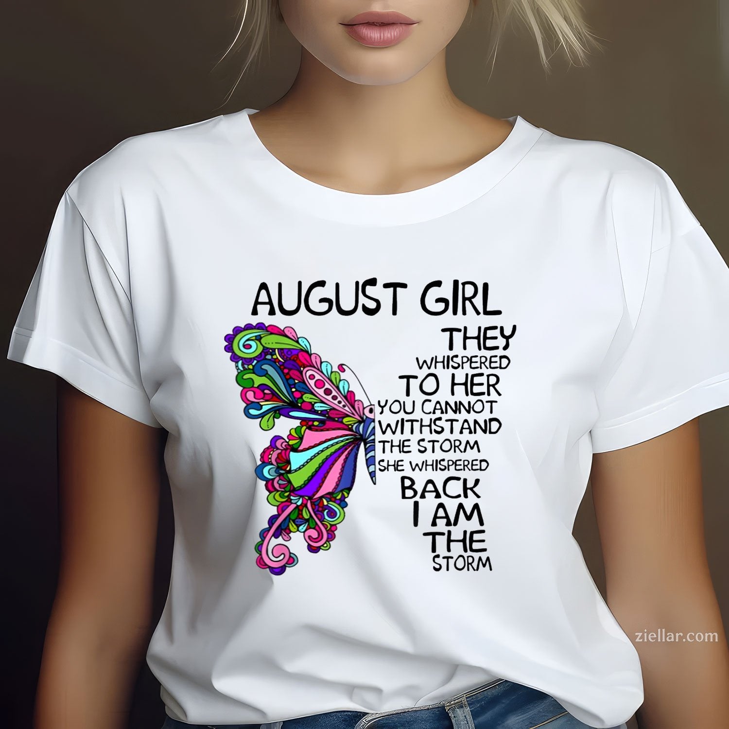 August Girl Butterfly Storm Tee and T-Shirt, Inspirational Quote Birthday T-Shirt for Women Adults