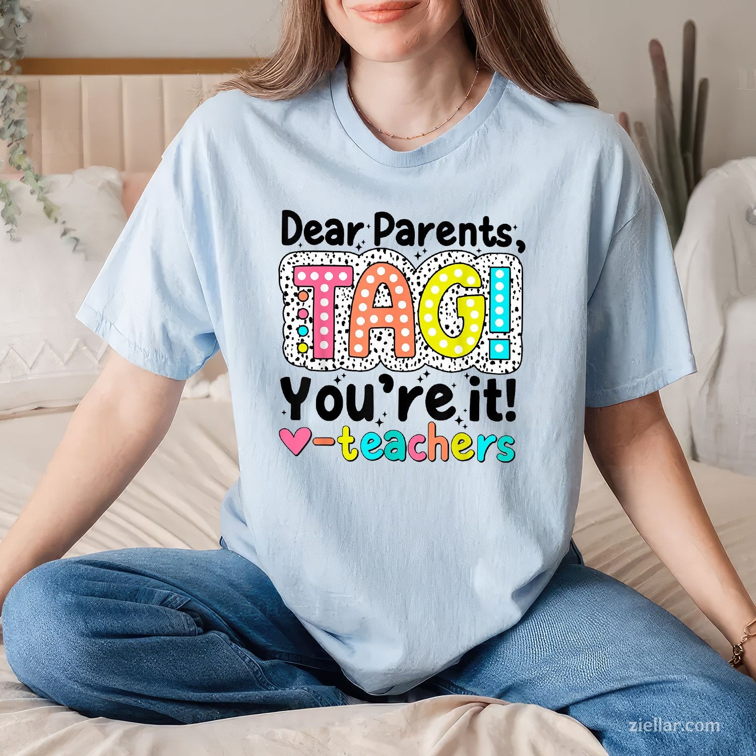 Dear Parents Tag You’re It Tee and T-Shirt, Funny End of Year Teacher T-Shirt Gift