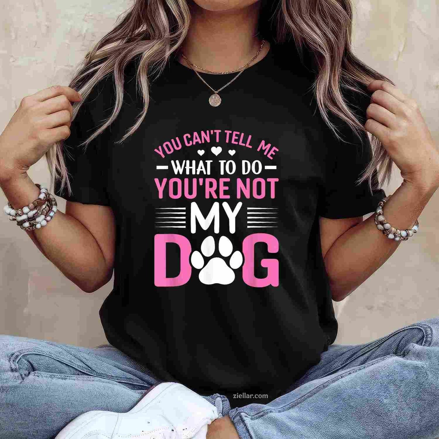 Dog Lover - You Can'T Tell Me What To Do T-Shirt, You'Re Not My Dog Funny Graphic Tee For Adults