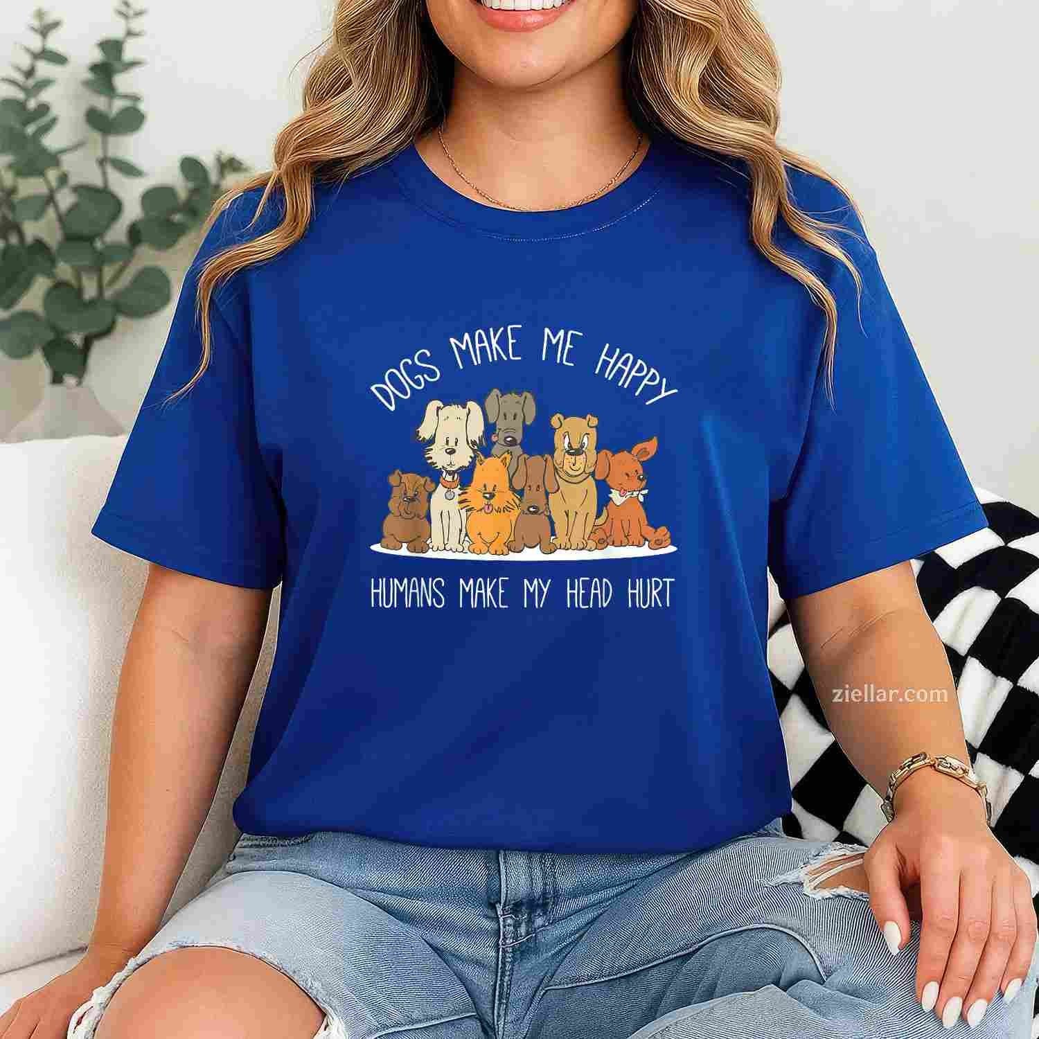 Dog Makes Happy Humans Make My Head Hurt T-Shirt, Funny Graphic Tee For Dog Owner, Animal Lover